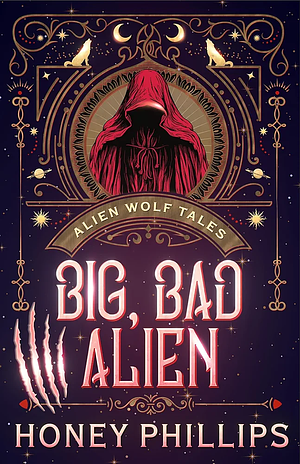 Big, Bad Alien: An Alien Shifter Romance by Honey Phillips