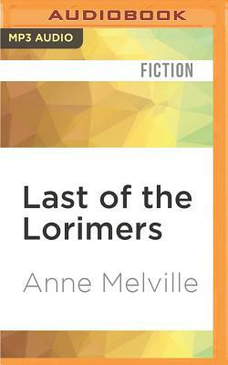 Last of the Lorimers by Anne Melville