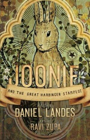 Joonie and the Great Harbinger Stampede by Daniel Landes, Ravi Zupa