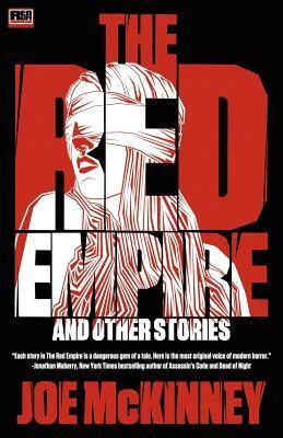 The Red Empire and Other Stories by Joe McKinney