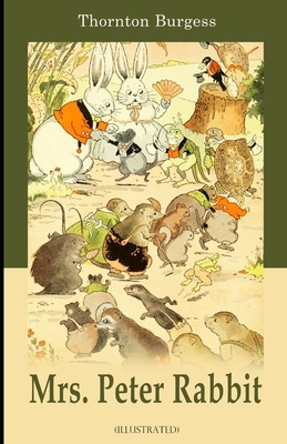 Mrs. Peter Rabbit illustrated by Thornton Burgess