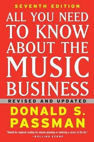 All You Need to Know About the Music by Donald S. Passman, Donald S. Passman