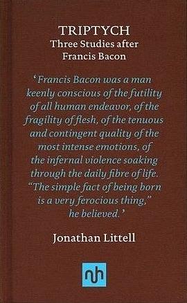 Triptych: Three Studies After Francis Bacon by Jonathan Littell