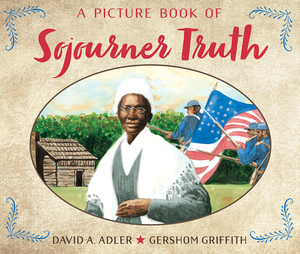A Picture Book of Sojourner Truth by David A. Adler