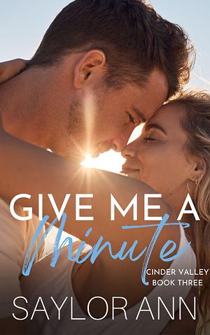 Give Me A Minute by Saylor Ann, Saylor Ann