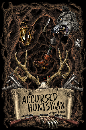 The Accursed Huntsman by Douglass Hoover