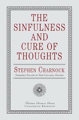 The Sinfulness and Cure of Thoughts by Stephen Charnock