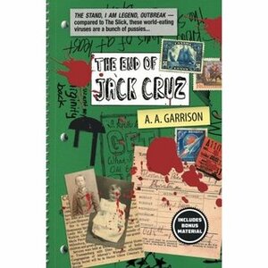 The End of Jack Cruz by A.A. Garrison