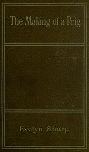 The Making of a Prig by Evelyn Sharp