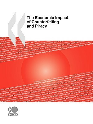 The Economic Impact of Counterfeiting and Piracy by Publishing Oecd Publishing