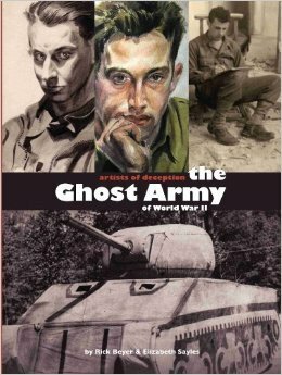 Artists of Deception: The Ghost Army of World War II by Rick Beyer, Elizabeth Sayles