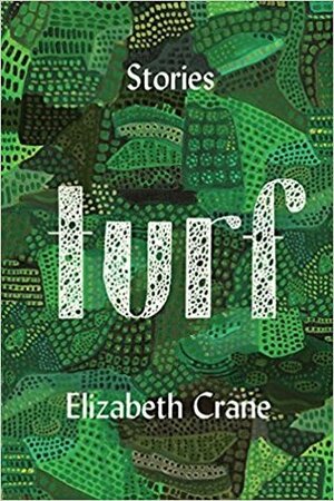 Turf: Stories by Elizabeth Crane