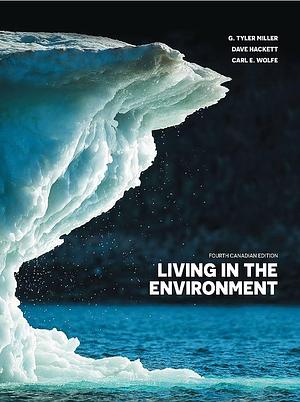 Living in the Environment by Carl E. Wolfe, Dave Hackett, David F. Hackett, J Eric Miller, George Tyler Miller