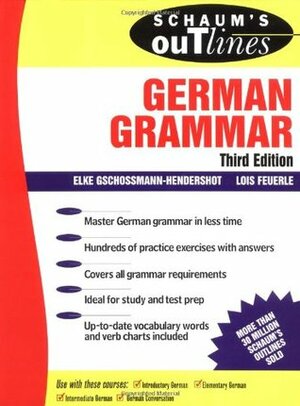 Schaum's Outline of German Grammar by Elke Gschossmann-Hendershot, Lois Feuerle