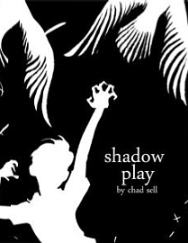 Shadow Play by Chad Sell