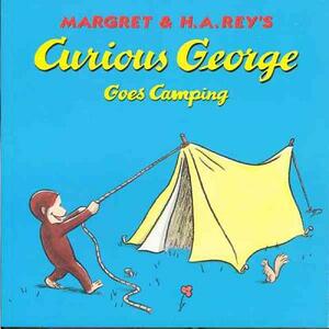 Curious George Goes Camping by Margret Rey, H.A. Rey