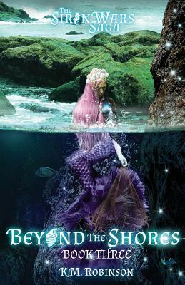 Beyond The Shores by K. M. Robinson