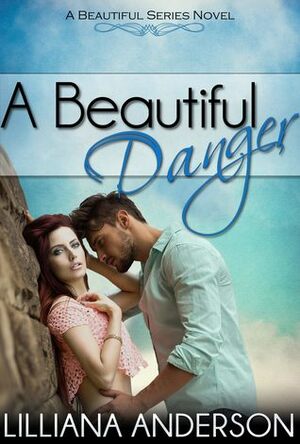 A Beautiful Danger by Lilliana Anderson