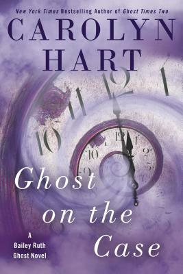 Ghost on the Case by Carolyn G. Hart