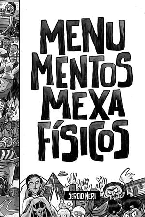 Menumentos Mexafísicos by Sergio Neri