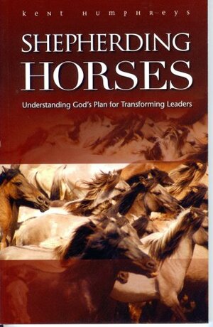 Shepherding Horses, Volume I by Kent Humphreys