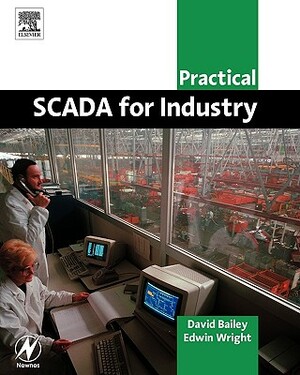 Practical Scada for Industry by Edwin Wright, David Bailey