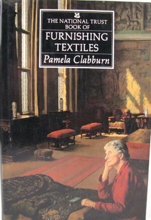 The National Trust Book of Furnishing Textiles by Pamela Clabburn