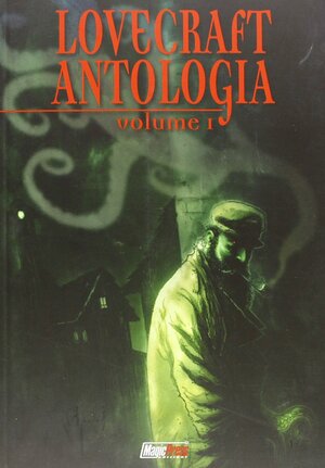 Lovecraft - Antologia vol.1 by Ian Edginton, H.P. Lovecraft