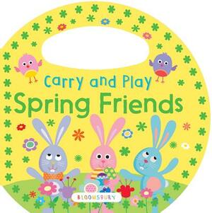 Carry and Play: Spring Friends by Bloomsbury