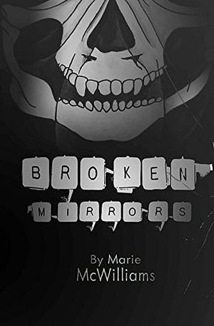 Broken Mirrors by Marie McWilliams