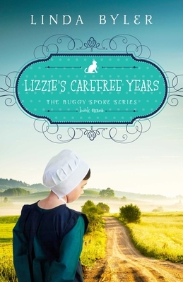 Lizzie's Carefree Years by Linda Byler