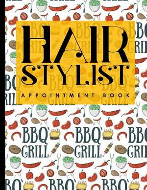 Hair Stylist Appointment Book: 6 Columns Appointment Diary, Appointment Scheduler Book, Daily Appointments, Cute BBQ Cover by Moito Publishing