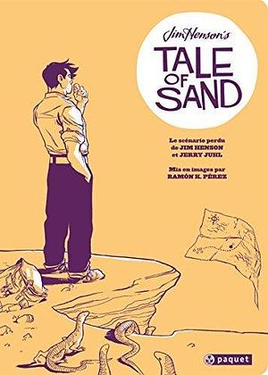 Tale of Sand by Jim Henson, Jim Henson, Ramón Pérez