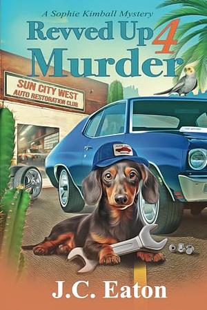 Revved Up 4 Murder by J.C. Eaton