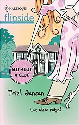 Without a Clue by Trish Jensen