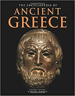 The Encyclopedia of Ancient Greece by Carlos Gómez