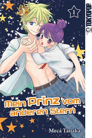 Mein Prinz vom anderen Stern, Band 01 by Meca Tanaka
