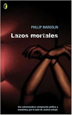 Lazos Mortales by Phillip Margolin