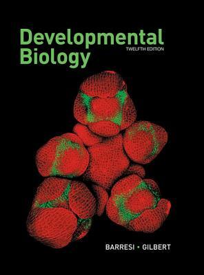 Developmental Biology by Scott F. Gilbert, Michael J. F. Barresi