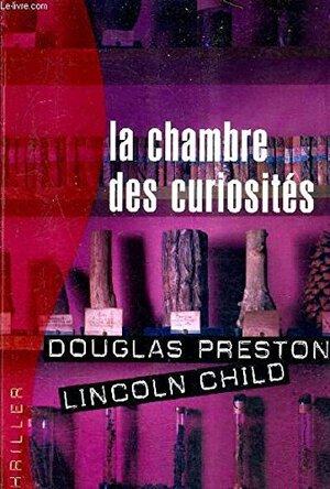 La chambre des curiosités by Douglas Preston, Lincoln Child