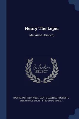Henry the Leper: (der Arme Heinrich) by Hartmann von Aue
