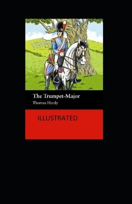 The Trumpet-Major Illustrated by Thomas Hardy