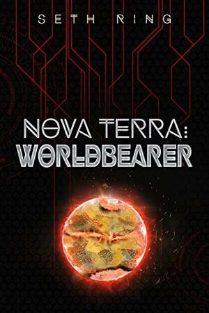 Nova Terra: Worldbearer by Seth Ring