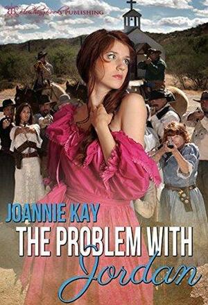 The Problem With Jordan by Joannie Kay