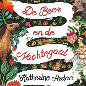 De Beer en de Nachtegaal by Katherine Arden