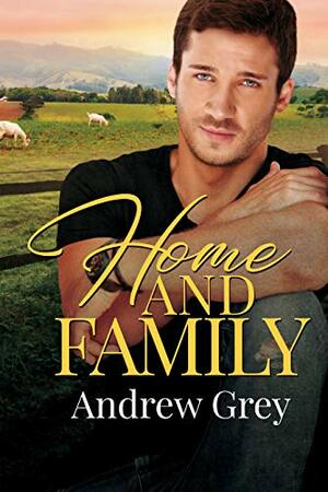 Home and Family by Andrew Grey