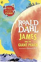 James and the Giant Peach: Novelty Edition by Roald Dahl, Quentin Blake