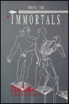 Among the Immortals by Paul Lake