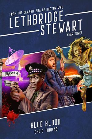 Lethbridge Stewart: Blue Blood by Chris Thomas