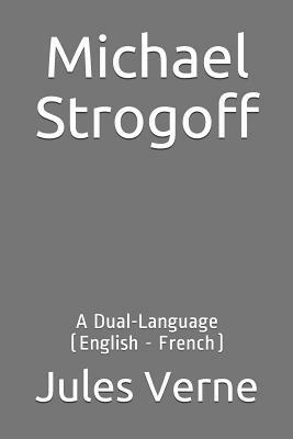 Michael Strogoff: A Dual-Language (English - French) by Jules Verne